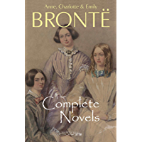 The Brontë Sisters: The Complete Novels (English Edition)